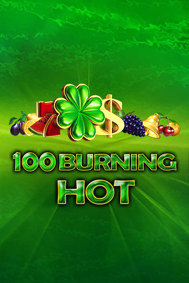 100 Burning Hot демо игра онлайн | Гейминатор бесплатно