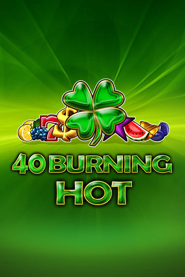 40 Burning Hot демо игра онлайн | Гейминатор бесплатно